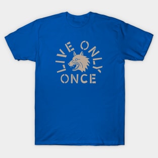 Live only once T-Shirt